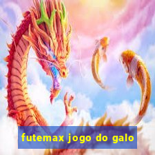 futemax jogo do galo